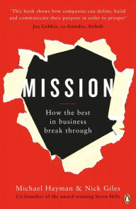 Title: Mission: How the Best in Business Break Through, Author: Michael Hayman