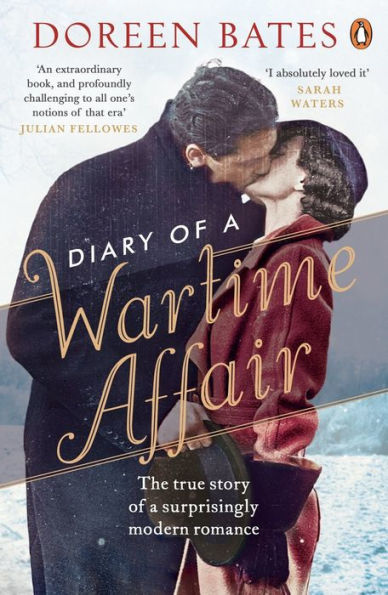 Diary of a Wartime Affair: The True Story of a Surprisingly Modern Romance