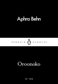 Title: Oroonoko, Author: Aphra Behn