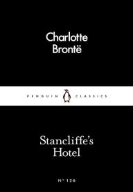 Title: Stancliffe's Hotel, Author: Charlotte Brontë