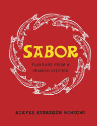 Title: Sabor: Flavours from a Spanish Kitchen, Author: Nieves Barragan Mohacho
