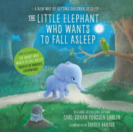 Title: The Little Elephant Who Wants to Fall Asleep: A New Way of Getting Children to Sleep, Author: Carl Ehrlin