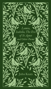 Title: Lamia, Isabella, The Eve of St Agnes and Other Poems, Author: John Keats