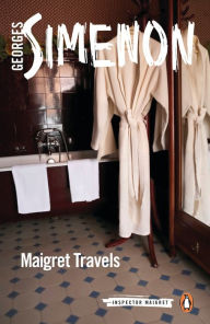 Title: Maigret Travels, Author: Georges Simenon