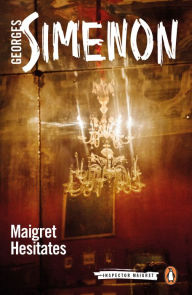 Free ebook textbook downloads Maigret Hesitates 9780241304198 by Georges Simenon, Howard Curtis