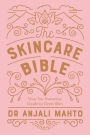 The Skincare Bible: Your No-Nonsense Guide to Great Skin