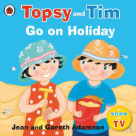 Title: Topsy and Tim: Go on Holiday, Author: Jean Adamson
