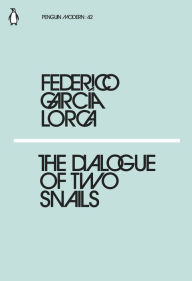 Title: The Dialogue of Two Snails, Author: Federico García Lorca