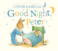 Title: Good Night, Peter: A Peter Rabbit Tale, Author: Beatrix Potter