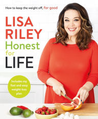 Title: Lose Weight for Life: The Honest Way to Drop Pounds and Keep Them Off - For Good, Author: Lisa Riley