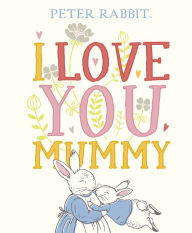 Title: Peter Rabbit I Love You Mummy, Author: Beatrix Potter
