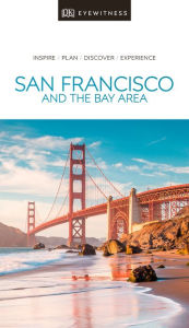 Title: DK Eyewitness San Francisco and the Bay Area, Author: DK Eyewitness