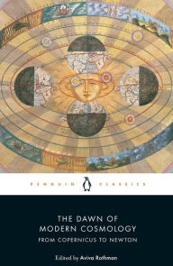 Free ebooks to download and read The Dawn of Modern Cosmology: From Copernicus to Newton  in English 9780241360637 by Aviva Rothman