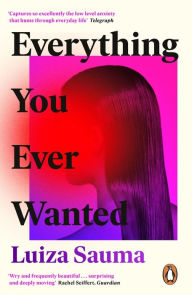 Title: Everything You Ever Wanted, Author: Luiza Sauma