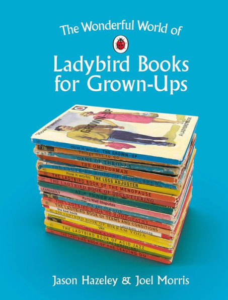 The Wonderful World of Ladybird Books for Grown-Ups