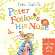 Title: Peter Follows His Nose: A Scratch-and-Sniff Book, Author: Beatrix Potter