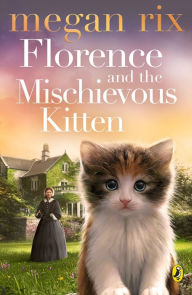 Title: Florence and the Mischievous Kitten, Author: Megan Rix