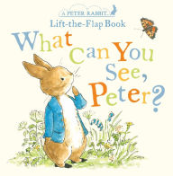 Title: What Can You See, Peter?: A Peter Rabbit Lift-the-Flap Book, Author: Beatrix Potter
