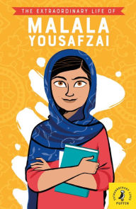 Title: The Extraordinary Life of Malala Yousafzai, Author: Hiba Noor Khan