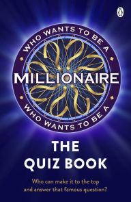 Title: Who Wants to be a Millionaire - The Quiz Book, Author: Sony Pictures Television UK Rights Ltd