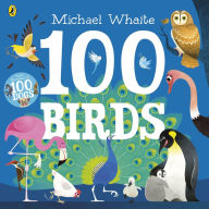 Title: 100 Birds, Author: Michael Whaite