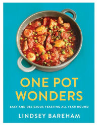Title: One Pot Wonders: Easy and Delicious Feasting All Year Round, Author: Lindsey Bareham