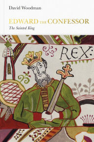 Free kindle books downloads Edward the Confessor (Penguin Monarchs): The Sainted King 9780241383025