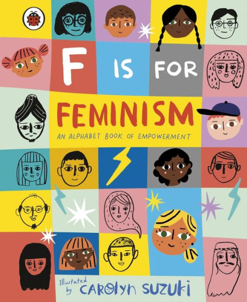 F is for Feminism: An Alphabet Book of Empowerment