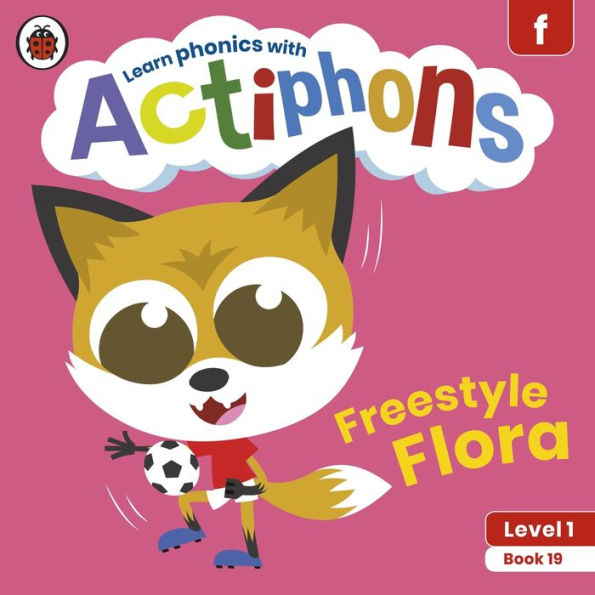 Actiphons Level 1 Book 19 Freestyle Flora: Learn Phonics and Get Active with Actiphons!