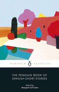 Title: The Penguin Book of Spanish Short Stories, Author: Margaret Jull Costa