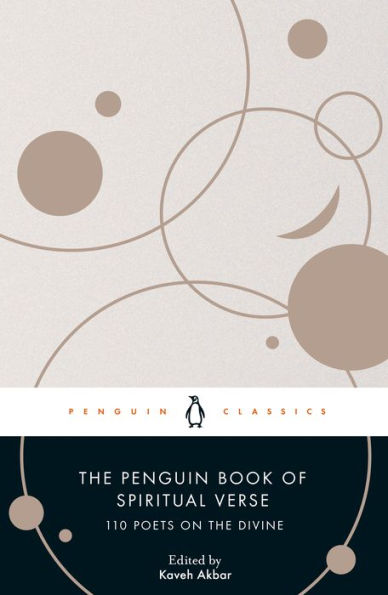 the Penguin Book of Spiritual Verse: 110 Poets on Divine