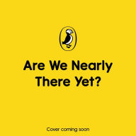 Title: Are We Nearly There Yet?: Puffin Book of Stories for the Car, Author: Puffin
