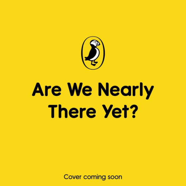 Are We Nearly There Yet?: Puffin Book of Stories for the Car