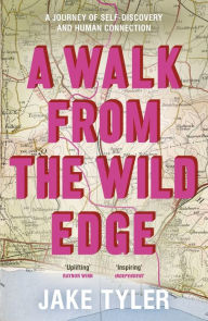 Title: A Walk from the Wild Edge, Author: Jake Tyler