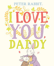 Title: I Love You, Daddy, Author: Beatrix Potter