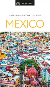 Title: DK Eyewitness Mexico, Author: DK Eyewitness