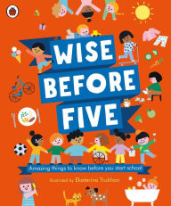Title: Wise Before Five: Amazing things to know before you start school, Author: Ladybird