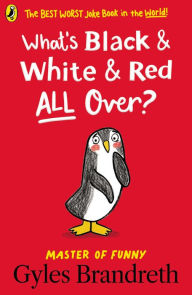 Title: What's Black and White and Red All Over?, Author: Gyles Brandreth