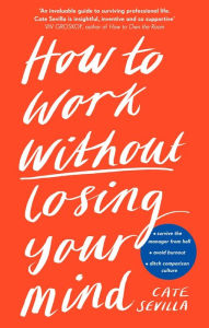 Download ebooks from dropbox How to Work Without Losing Your Mind 9780241439661 in English ePub PDB DJVU by 