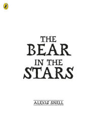 Title: The Bear in the Stars, Author: Alexis Snell