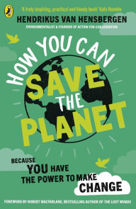 Title: How You Can Save the Planet, Author: Hendrikus van Hensbergen