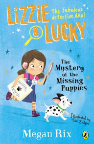 Title: Lizzie and Lucky: The Mystery of the Missing Puppies, Author: Megan Rix