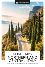 Title: DK Road Trips Northern and Central Italy, Author: DK Travel