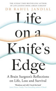 Download free books for iphone Life on a Knife's Edge: A Brain Surgeon's Reflections on Life, Loss and Survival English version