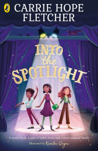 Title: Into the Spotlight, Author: Carrie Hope Fletcher