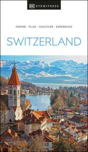 Title: DK Eyewitness Switzerland, Author: DK Eyewitness