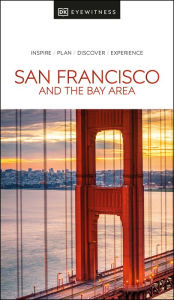 Title: DK Eyewitness San Francisco and the Bay Area, Author: DK Eyewitness