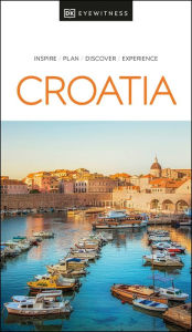 Title: DK Eyewitness Croatia, Author: DK Eyewitness