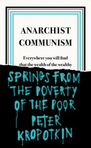 Online ebook downloads for free Anarchist Communism PDB in English 9780241472408 by Peter Kropotkin