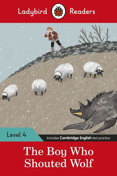 Ladybird Readers Level 4 - The Boy Who Shouted Wolf: (ELT Graded Reader)